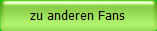 zu anderen Fans